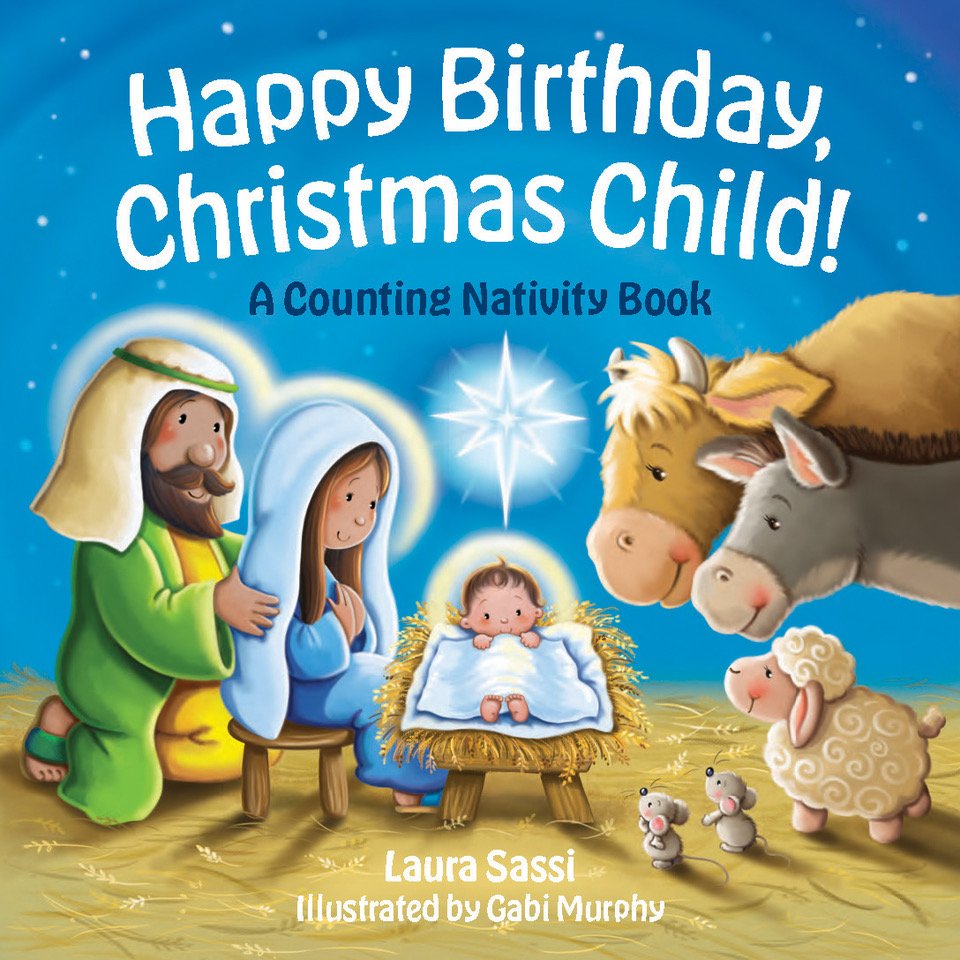 Happy Birthday, Christmas Child, A Counting Nativity Book by Laura Sassi, reviewed by Kathy O’Neill