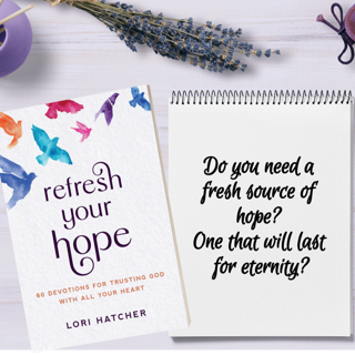 A Peek into Lori Hatcher’s New Devotional: Refresh Your Hope