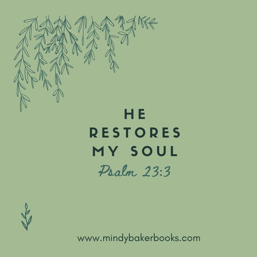 He Restores My Soul by Mindy Baker