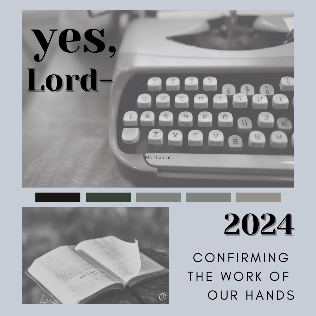 Yes, Lord. Confirming the Work of Our Hands by Jennifer Mill Barnes