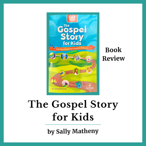 The Gospel Story for Kids: Book Review by Sally Matheny