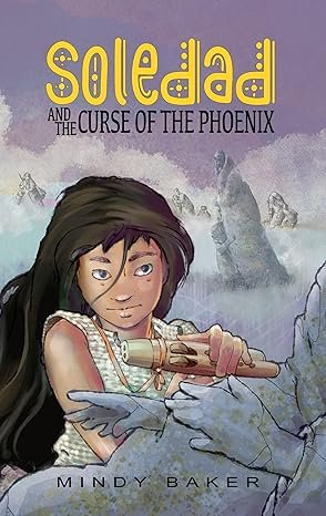 Soledad and the Curse of the Phoenix: A Book Review by Pam Halter