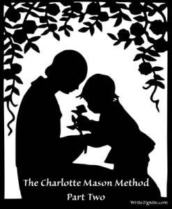 The Charlotte Mason Method, Part Two