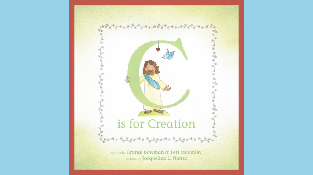 Cover image for "C is For Creation"--A picture of Jesus standing by the letter C